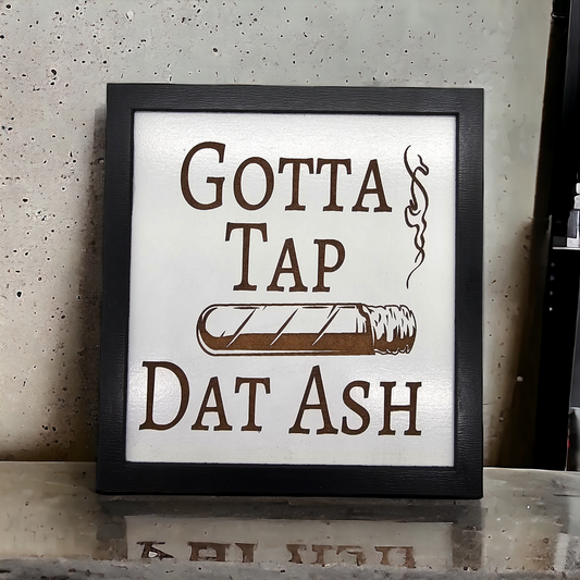 Wooden Tap Dat Ash Sign, Handmade Smoking Room Decor, Man Cave Wall Art, Funny Gift for Smokers, Rustic Plaque