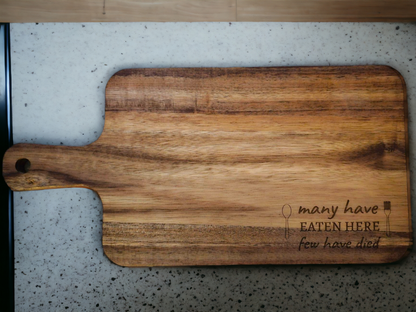 "Many Have Eaten Here, Few Have Died" Engraved Wooden Cutting Board, Farmhouse Kitchen Decor, Chopping Board