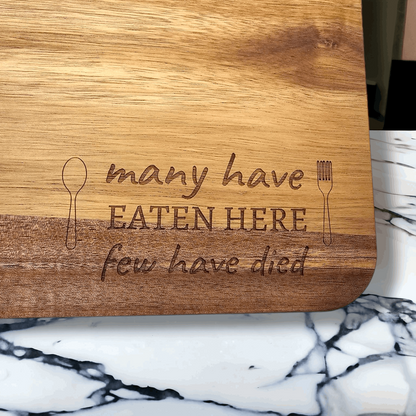 "Many Have Eaten Here, Few Have Died" Engraved Wooden Cutting Board, Farmhouse Kitchen Decor, Chopping Board